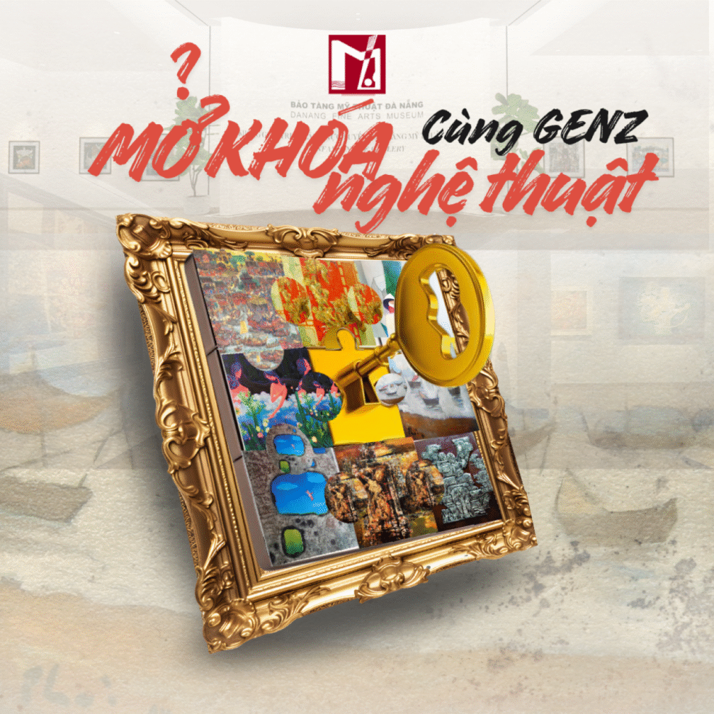 Chương trình " Mở khóa nghệ thuật cùng gen Z" - Hành trình khám phá 
